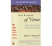 The Origins of Virtue: Human Instincts and the Evolution of Cooperation