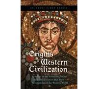 The Origins of Western Civilization: A Survey of t