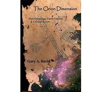 The Orion Dimension: Hopi Cosmology, Earth Enigmas & Celestial Secrets