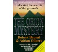 [The Orion Mystery: Unlocking the Secrets of the Pyramids] [By: Bauval, Robert] [August, 1995]