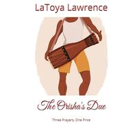 The Orisha's Due: Three Prayers, One Price