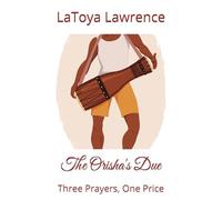 The Orisha's Due: Three Prayers, One Price