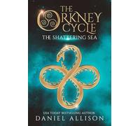 The Orkney Cycle: The Shattering Sea