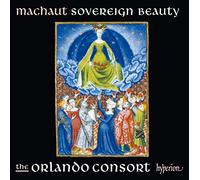 The Orlando Consort - Machaut: Sovereign Beauty