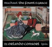 The Orlando Consort - Machaut: The Fount Of Grace