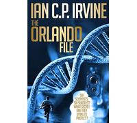 The Orlando File : A Medical Conspiracy Thriller: A page-turning Top 10 Medical Thriller (Omnibus Edition containing both Book 1 and Book 2)