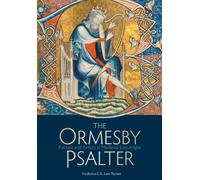 The Ormesby Psalter : Patrons and Artists in Medieval East Anglia