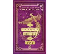 The Ornithologist's Field Guide to Love
