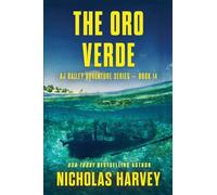 The Oro Verde: AJ Bailey Adventure Series - Book Fourteen: 14
