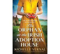 The Orphan at the Irish Adoption House: Completely unputdownable, tear-jerking and addictive Irish historical fiction: 3