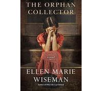 The Orphan Collector: A Heroic Novel of Surviva. Wiseman<|