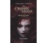 The Orphan Maker (The Blood & Flesh Saga)