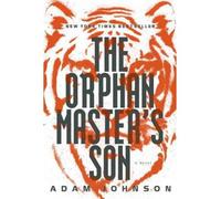 THE ORPHAN MASTER'S SON BY (Author)Johnson, Adam[Hardcover]Jan-2012