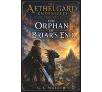 The Orphan of Briar's End (The Aethelgard Chronicles)
