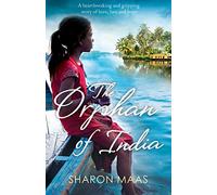 The Orphan of India: A heartbreaking and gripping story of love, loss and hope