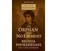 The Orphan of No Element (1) (The Fifth Kingdom)