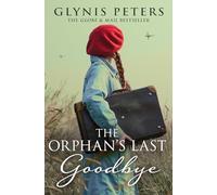 The Orphan’s Last Goodbye: Book 4 (The Red Cross Orphans)
