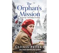 The Orphan’s Mission: A BRAND NEW tale of wartime bravery from Glynis Peters for 2026