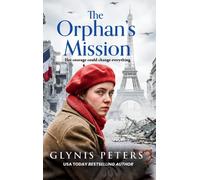 The Orphan’s Mission : A BRAND NEW wartime historical saga inspired by a true story from Glynis Peters for 2026