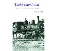 The Orphan Trains: Placing Out in America