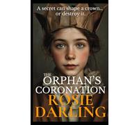 The Orphan's Coronation (The Victorian London Chronicles)