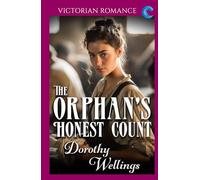 The Orphan's Honest Count: Victorian Romance (Dorothy Wellings' Victorian Romance)