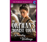 The Orphan's Honest Count: Victorian Romance (Dorothy Wellings' Victorian Romance)
