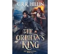 The Orphan's King: 1 (The Orphan's Code)