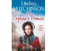 The Orphan's Promise: A gritty, heart-wrenching historical saga from Lindsey Hutchinson