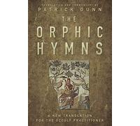 The Orphic Hymns by Dunn & Patrick