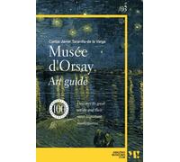 The Orsay Musseum. Musée d'Orsay: 100 essential masterpieces (Amazing Museums)