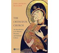 The Orthodox Church: An Introduction to its History, Doctrine, and Spiritual Culture