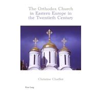 The Orthodox Church in Eastern Europe in the Twentieth Century