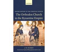 The Orthodox Church in the Byzantine Empire (Oxford His - Paperback NEW Hussey,