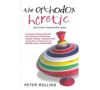 The Orthodox Heretic: And Other Impossible Tales