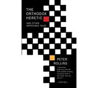 The Orthodox Heretic by Peter Rollins (2016-02-27)