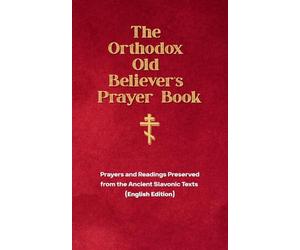 The Orthodox Old Believer's Prayer Book