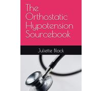 The Orthostatic Hypotension Sourcebook
