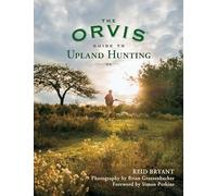 The Orvis Guide to Upland Hunting