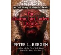 The Osama Bin Laden I Know: An Oral History of Al-Qaeda's Leader