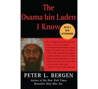 The Osama bin Laden I Know: An Oral History of al Qaeda's Leader