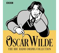 The Oscar Wilde BBC Radio Drama Collection : Five full-cast productions