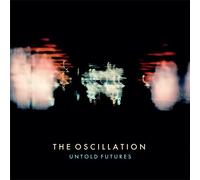 The Oscillation - Untold Futures