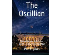 The Oscillian: The whispers didn't just exist... They were Aligned (The Alignment)