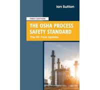 The OSHA Process Safety Standard: The 30-Year Update