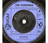 The Osmonds - Let Me In / One Way Ticket To Anywhere - Osmonds, The 7" 45
