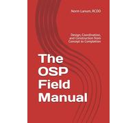 The OSP Field Manual: Design, Coordination, and Construction from Concept to Completion