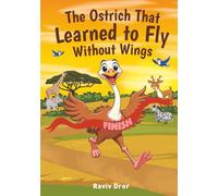The Ostrich That Learned to Fly Without Wings (Faithful Tails Books - Christians Animal Parables for Growing Hearts)