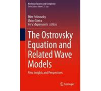 The Ostrovsky Equation and Related Wave Models: New Insights and Perspectives (Nonlinear Systems and Complexity, None)