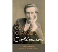 The Oswald Chambers Collection: Biblical Psychology and Studies in the Sermon on the Mount